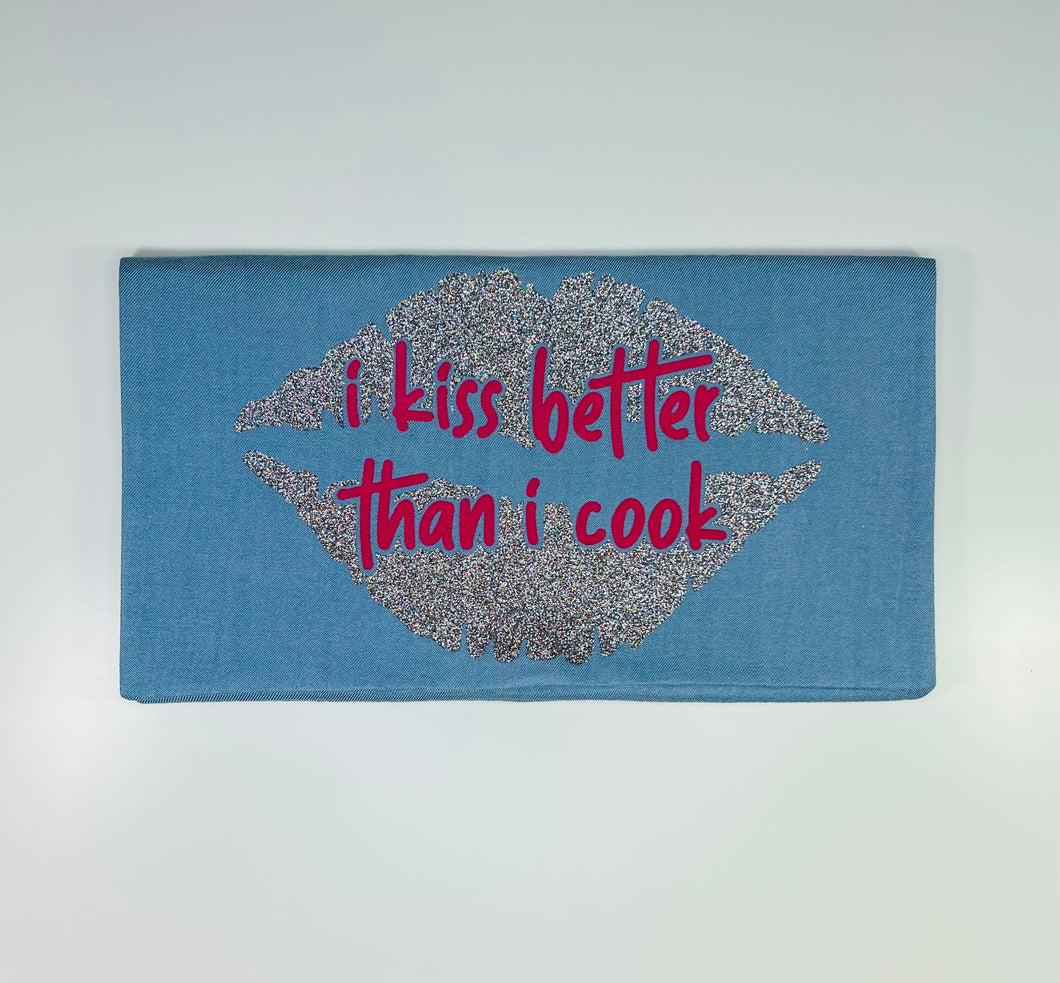 I Kiss Better Than I Cook